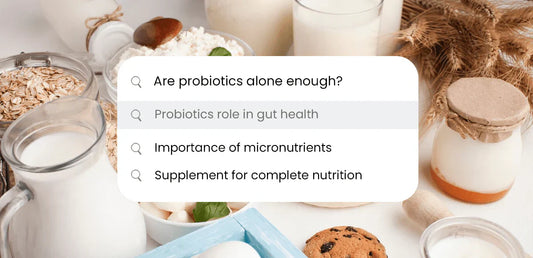 Why probiotics alone are not enough!